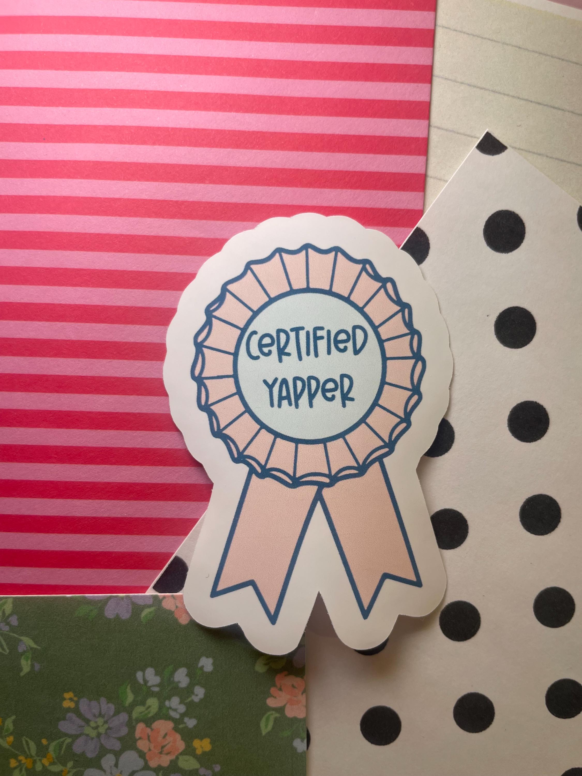 Certified Yapper Sticker | Funny Vinyl Sticker | Internet Humor Junk Journal Sticker | Chatty Girl