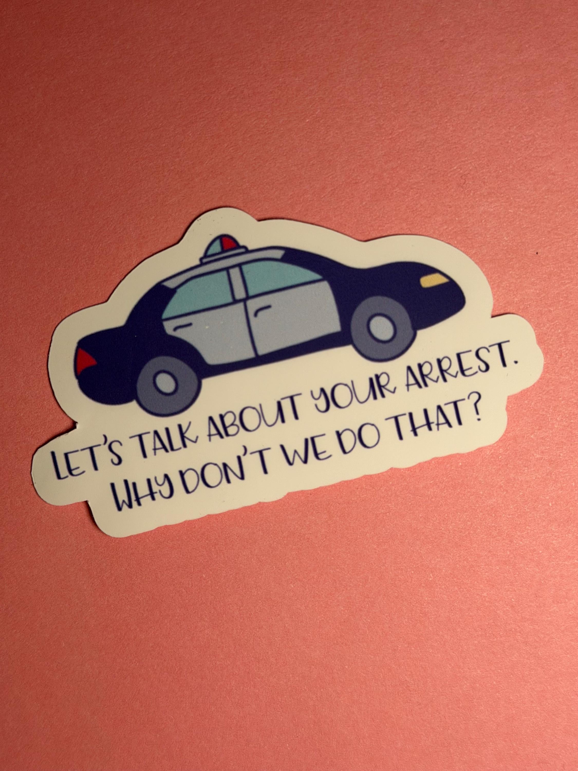 Let’s Talk About Your Arrest – Lisa Rinna Quote Sticker